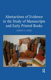 Icon image Abstractions of Evidence in the Study of Manuscripts and Early Printed Books