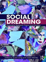 Icon image Social Dreaming: Philosophy, Research, Theory and Practice