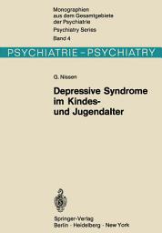 Icon image Depressive Syndrome im Kindes- und Jugendalter: Beitrag zur Symptomatologie, Genese und Prognose