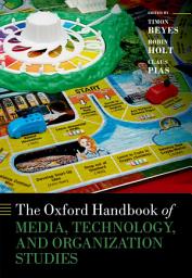 Icon image The Oxford Handbook of Media, Technology, and Organization Studies