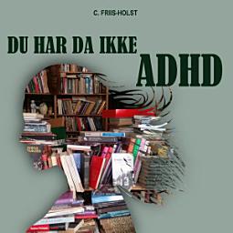 Icon image Du har da ikke ADHD