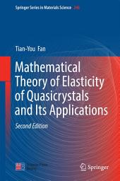 Icon image Mathematical Theory of Elasticity of Quasicrystals and Its Applications: Edition 2