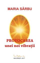 Icon image Provocarea unei noi vibratii