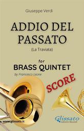 Icon image Addio del Passato - Brass Quintet (score): La Traviata