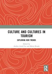 Icon image Culture and Cultures in Tourism: Exploring New Trends