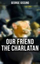 Icon image Our Friend the Charlatan