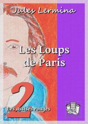 Icon image Les Loups de Paris: Tome II : Les assises rouges