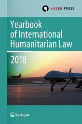 Icon image Yearbook of International Humanitarian Law, Volume 21 (2018)