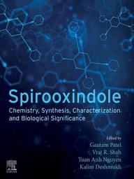 Icon image Spirooxindole: Chemistry, Synthesis, Characterization and Biological Significance