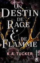 Icon image Un destin de rage & de flamme: Une romantasy fascinante, un amour interdit tout en tension