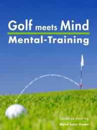 Icon image Golf meets Mind: Praxis Mental-Training: 3. erweiterte Ausgabe 2016, Ausgabe 3