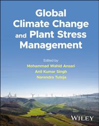 Icon image Global Climate Change and Plant Stress Management