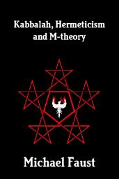 Icon image Kabbalah, Hermeticism and M-theory