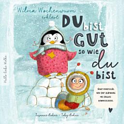 Icon image Wilma Wochenwurm erklärt: Du bist gut, so wie du bist! Ein Mitmach-Buch für Kinder in Kita und Grundschule.: Über Diversität und zur Stärkung des Selbstbewusstseins.