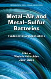 Icon image Metal-Air and Metal-Sulfur Batteries: Fundamentals and Applications