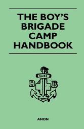 Icon image The Boy's Brigade Camp Handbook