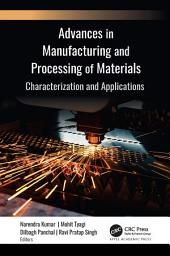 Icon image Advances in Manufacturing and Processing of Materials: Characterization and Applications