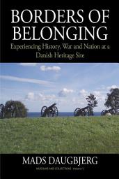 Icon image Borders of Belonging: Experiencing History, War and Nation at a Danish Heritage Site