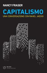 Icon image Capitalismo: Una conversazione con Rahel Jaeggi