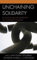 Icon image Unchaining Solidarity: On Mutual Aid and Anarchism with Catherine Malabou