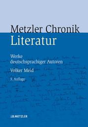 Icon image Metzler Literatur Chronik: Werke deutschsprachiger Autoren, Ausgabe 3