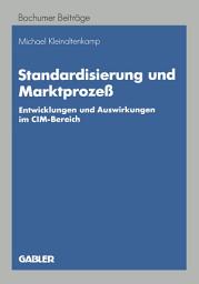 Icon image Standardisierung und Marktprozeß: Entwicklungen und Auswirkungen im CIM-Bereich