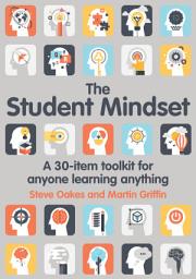 Icon image The Student Mindset: A 30-item toolkit for anyone learning anything