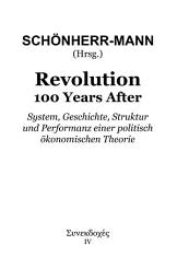 Icon image Revolution 100 Years After: System, Geschichte, Struktur und Performanz einer politisch ökonomischen Theorie