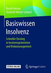 Icon image Basiswissen Insolvenz: Schneller Einstieg in Insolvenzprävention und Risikomanagement