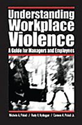 Icon image Understanding Workplace Violence: A Guide for Managers and Employees