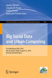 Icon image Big Social Data and Urban Computing: First Workshop, BiDU 2018, Rio de Janeiro, Brazil, August 31, 2018, Revised Selected Papers