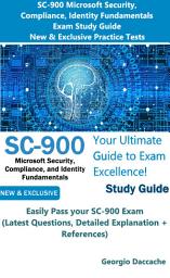 Icon image SC-900 Microsoft Security, Compliance, Identity Fundamentals Exam Study Guide - New & Exclusive Practice Tests: Easily Pass your SC-900 Exam (Latest Questions, Detailed Explanation + References)