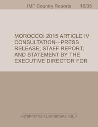 Icon image Morocco: 2015 Article IV Consultation-Press Release; Staff Report; and Statement by the Executive Director for Morocco