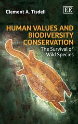 Icon image Human Values and Biodiversity Conservation: The Survival of Wild Species