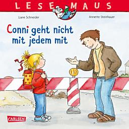 Icon image LESEMAUS 137: Conni geht nicht mit jedem mit