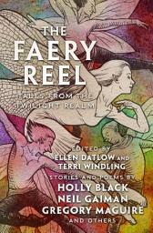 Icon image The Faery Reel: Tales from the Twilight Realm