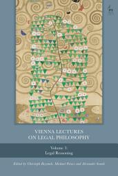 Icon image Vienna Lectures on Legal Philosophy, Volume 3: Legal Reasoning