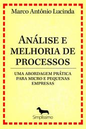 Icon image Análise e melhoria de processos - uma abordagem prática para micro e pequenas empresas