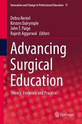 Icon image Advancing Surgical Education: Theory, Evidence and Practice