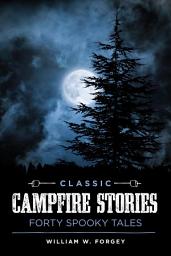 Icon image Classic Campfire Stories: Forty Spooky Tales