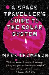 Icon image A Space Traveller's Guide To The Solar System