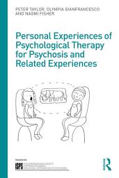 Icon image Personal Experiences of Psychological Therapy for Psychosis and Related Experiences