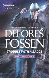 Icon image Trouble with a Badge: A Romantic Suspense Novel