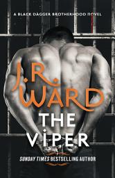 Icon image The Viper: The dark and sexy spin-off series from the beloved Black Dagger Brotherhood