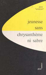 Icon image Jeunesse sans chrysanthème ni sabre: Étude sur les attitudes de la jeunesse japonaise d'après guerre