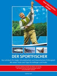 Icon image Der Sportfischer: Das Lehrbuch für Angler mit praktischem und theoretischem Prüfungsteil. Mit vielen Tricks und Tipps für Anfänger und Profis!