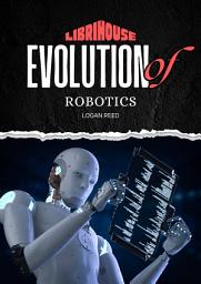 Icon image Evolution of Robotics