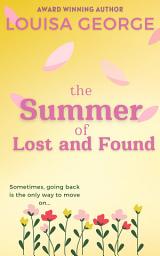 Icon image The Summer of Lost and Found: An uplifting and heartwarming story about family, forgiveness and friendship