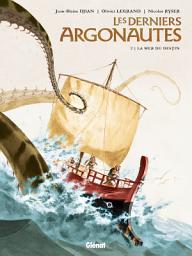 Icon image Les Derniers Argonautes - Tome 02: La Mer du destin