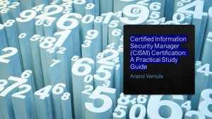 Icon image Certified Information Security Manager (CISM) Certification: A Practical Study Guide